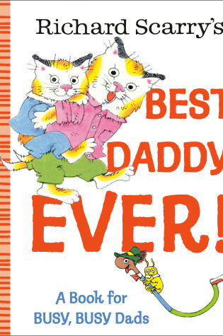 Cover of Richard Scarry's Best Daddy Ever!