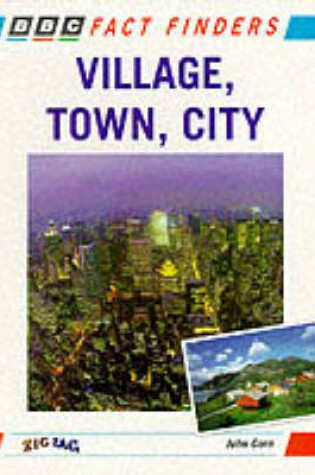 Cover of Village, Town, City