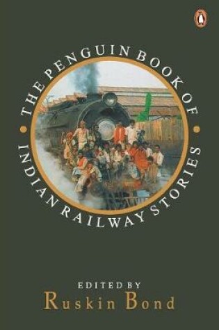 Cover of Penguin Book Of Indian Railway Stories