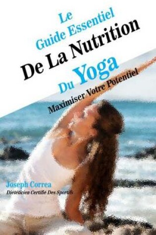 Cover of Le Guide Essentiel De La Nutrition Du Yoga