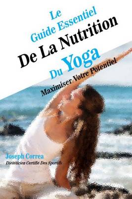 Book cover for Le Guide Essentiel De La Nutrition Du Yoga