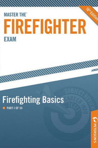Cover of Master the Firefighter Exam: Firefighting Basics