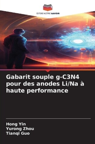 Cover of Gabarit souple g-C3N4 pour des anodes Li/Na à haute performance