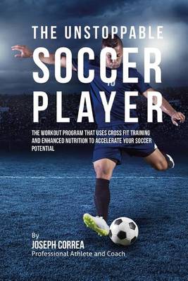 Book cover for The Unstoppable Soccer Player