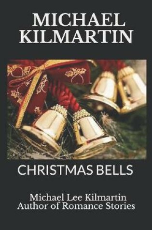 Cover of MICHAEL KILMARTIN Christmas Bells