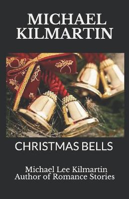 Book cover for MICHAEL KILMARTIN Christmas Bells