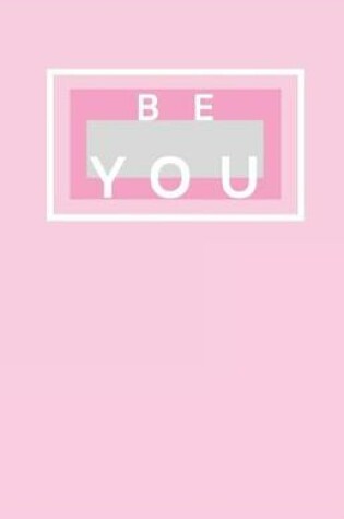 Cover of Be You Notebook