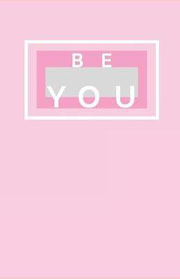 Book cover for Be You Notebook