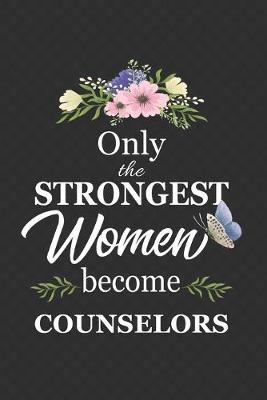 Book cover for Only The Strongest Women Become Counselors