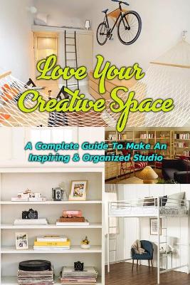 Book cover for Love Your Creative Space