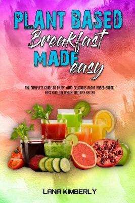 Book cover for Plant Based Breakfast Made Easy