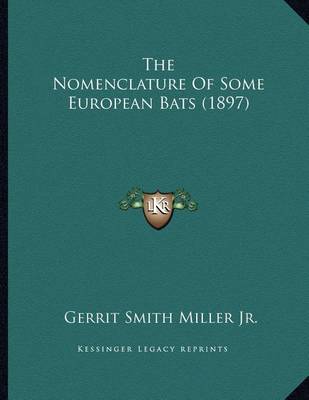 Book cover for The Nomenclature Of Some European Bats (1897)