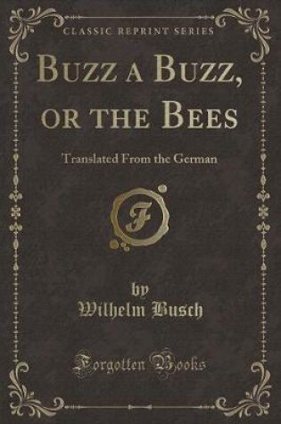 Cover of Buzz a Buzz, or the Bees