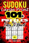 Book cover for SUDOKU Large Print 101+ Puzzles Easy To Hard