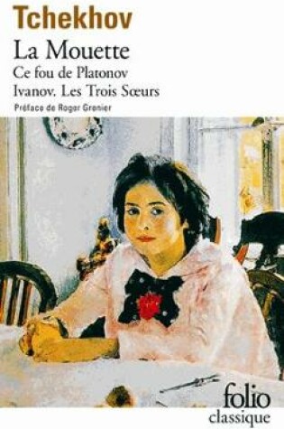 Cover of Platonov/Ce fou de Platonov/Ivanov/Les trois soeurs