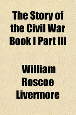 Cover of The Story of the Civil War Book I Part III