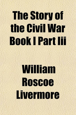 Book cover for The Story of the Civil War Book I Part III