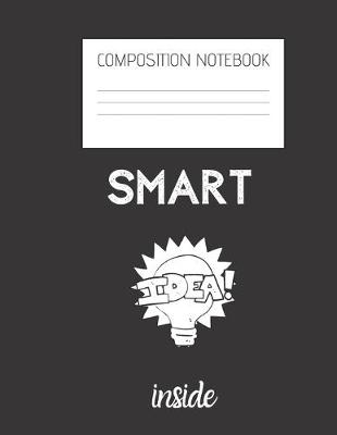 Book cover for smart idea inside Composition Notebook