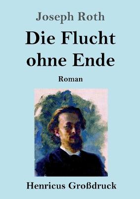 Book cover for Die Flucht ohne Ende (Großdruck)