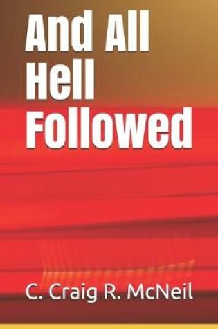 Cover of And All Hell Followed