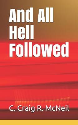 Book cover for And All Hell Followed