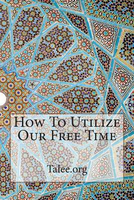 Book cover for How to Utilize Our Free Time