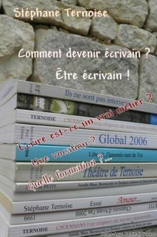 Cover of Comment devenir ecrivain ? etre ecrivain !