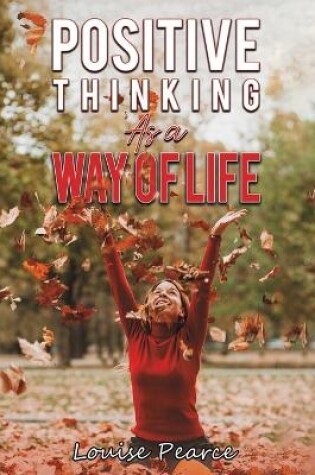 Cover of Positive Thinking As a Way of Life