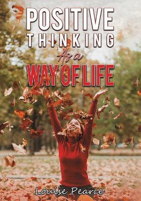 Book cover for Positive Thinking As a Way of Life