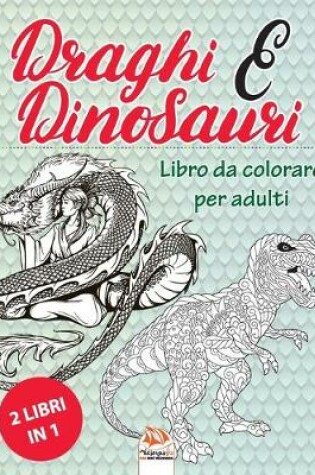 Cover of Draghi e Dinosauri - 2 libri in 1