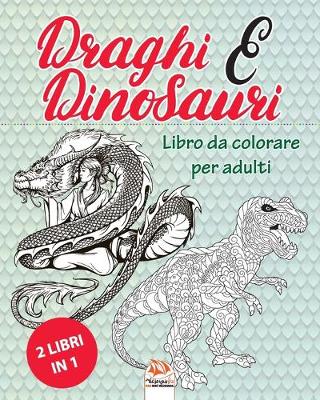 Book cover for Draghi e Dinosauri - 2 libri in 1