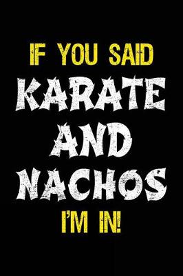 Book cover for If You Said Karate And Nachos I'm In