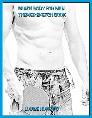 Book cover for Beach Body for Men Themed Sketch Book