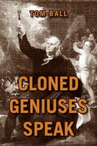 Cover of Cloned Geniuses Speak
