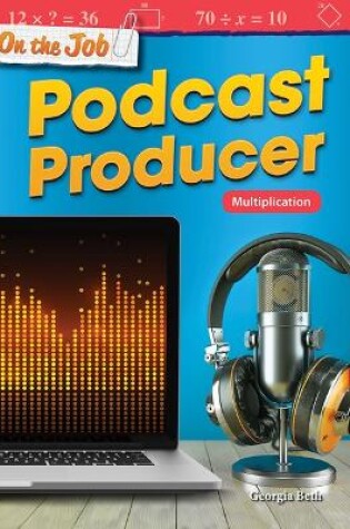 Cover of On the Job: Podcast Producer: Multiplication