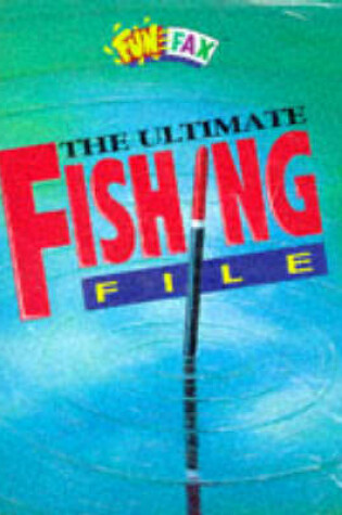 Cover of The Ultimate Fishing File