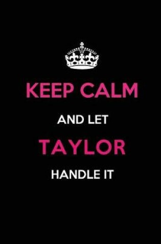 Cover of Keep Calm and Let Taylor Handle It