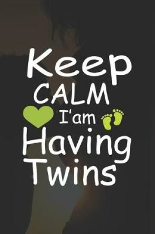 Cover of Keep Calm I'am Having Twing