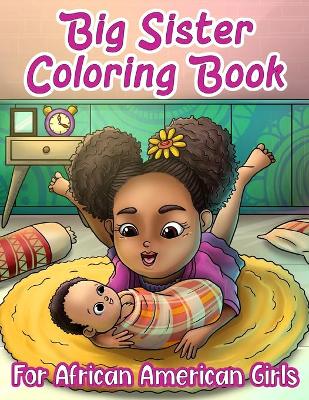 Book cover for Big Sister Coloring Book For African American Girls