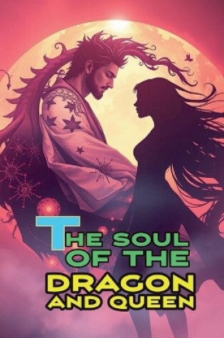 Cover of The soul of the dragon and queen