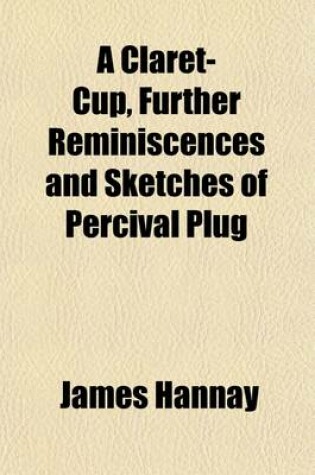 Cover of A Claret-Cup, Further Reminiscences and Sketches of Percival Plug
