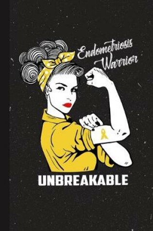 Cover of Endometriosis Warrior Unbreakable