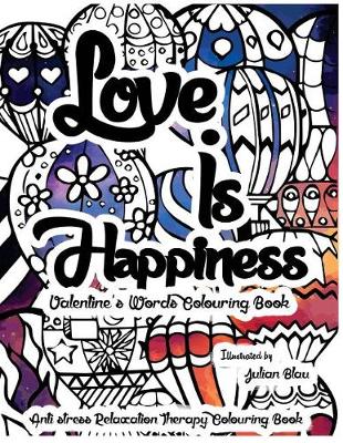 Book cover for Love Is Happiness - Valentine's Words Colouring Book