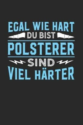 Cover of Egal wie hart du bist Polsterer sind viel harter