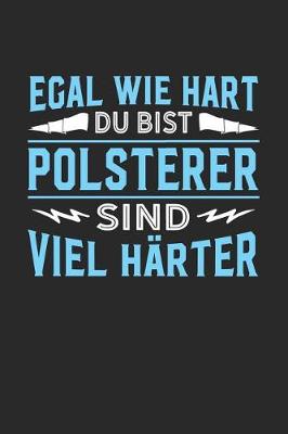 Book cover for Egal wie hart du bist Polsterer sind viel harter