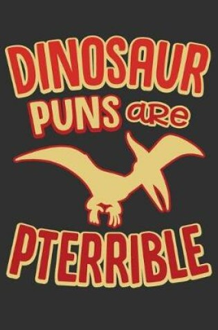 Cover of Dinosaur Puns Are Pterrible