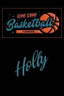 Book cover for Live Love Basketball Forever Holly