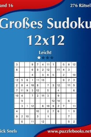 Cover of Großes Sudoku 12x12 - Leicht - Band 16 - 276 Rätsel