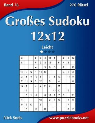 Cover of Großes Sudoku 12x12 - Leicht - Band 16 - 276 Rätsel