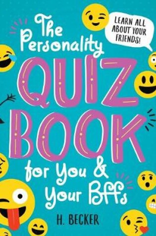 Cover of The Personality Quiz Book for You and Your BFFs: Learn All About Your Friends!